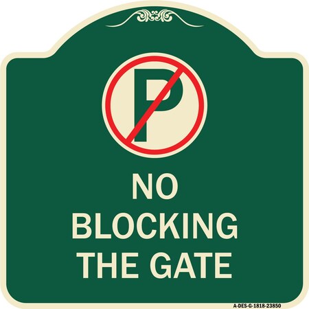 Signmission No Blocking the Gate with Graphic Heavy-Gauge Aluminum Architectural Sign, 18" x 18", G-1818-23850 A-DES-G-1818-23850